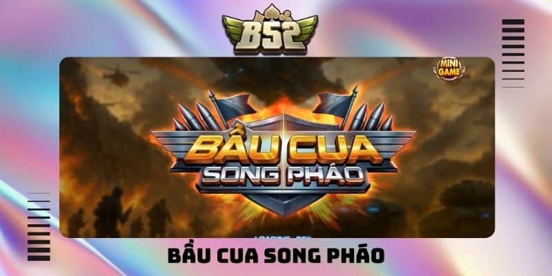 Bầu cua song pháo