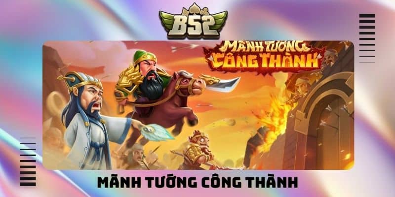 Mãnh tướng công thành